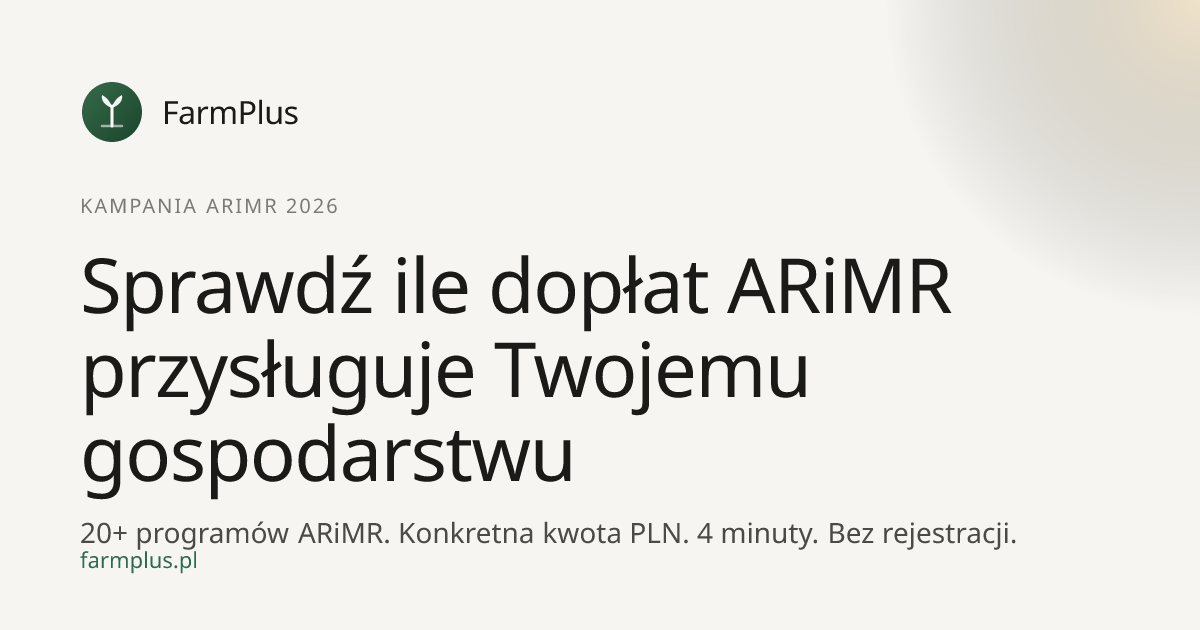 FarmPlus — darmowy kalkulator dotacji ARiMR 2026